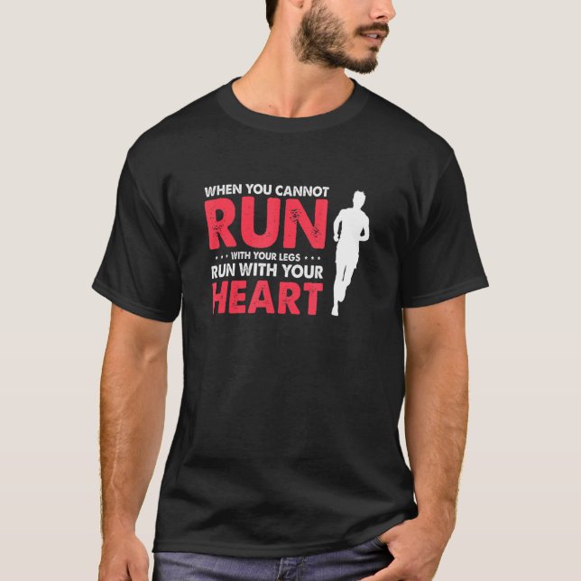 Run With Your Heart Cool Motivational Running Pres T-Shirt (Front)