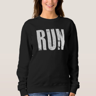 RUN Word Verb Running Sports Workout Athletes Athl Sweatshirt