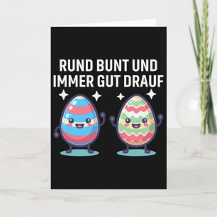 Rund Bunt Und Immer Gut Drauf Cute Eastereggs Happ Card