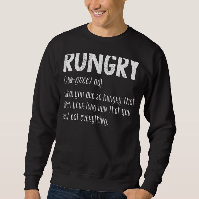 Rungry Definition Funny Hungry Runner  Marathon  R Sweatshirt (Front)
