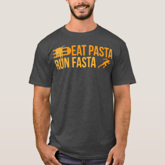 Runner Eat Pasta Run Fasta Jogger Funny Gift Idea  T-Shirt