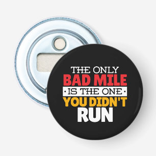 Runner - Funny Bad Mile Running Quote Bottle Opener