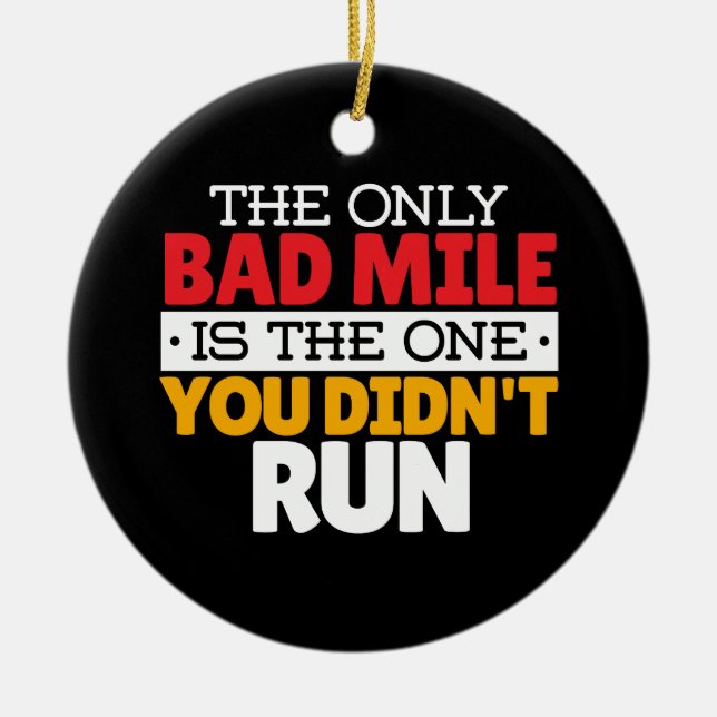 Runner - Funny Bad Mile Running Quote Ceramic Ornament (Front)