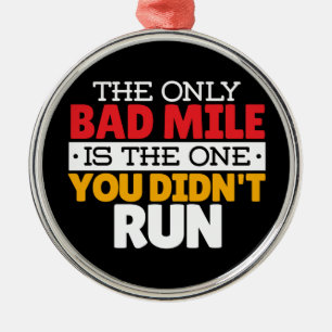 Runner - Funny Bad Mile Running Quote Metal Ornament