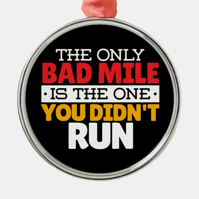 Runner - Funny Bad Mile Running Quote Metal Ornament (Front)