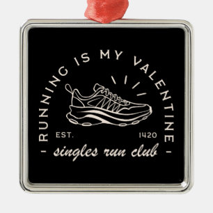 Runner funny single coach quotes Valentine's Day Metal Ornament