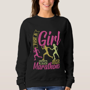 Runner JUST A GIRL WHO LOVES MARATHONS Funny Runni Sweatshirt