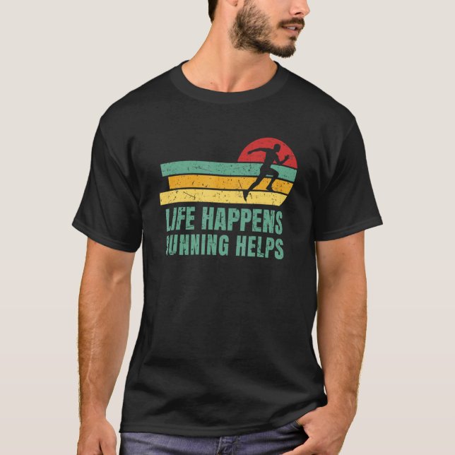 Runner Life Happens Running Helps T-Shirt (Front)