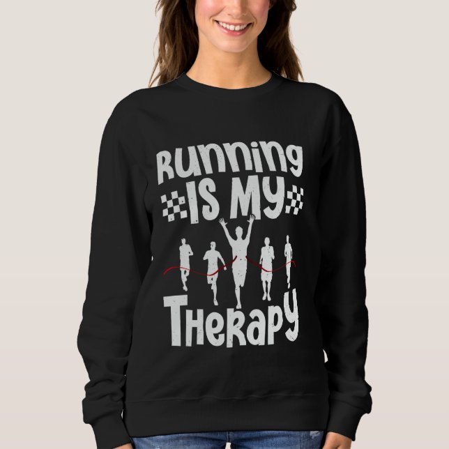 Runner RUNNING IS MY THERAPY Running Funny Maratho Sweatshirt (Front)