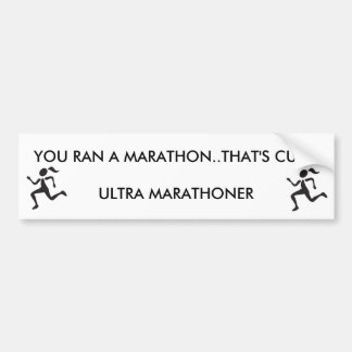 RUNNERGIRL, RUNNERGIRL, YOU RAN A MARATHON..THA... BUMPER STICKER