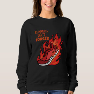 Runners Do Longer Running Sport Triathlon Marathon Sweatshirt