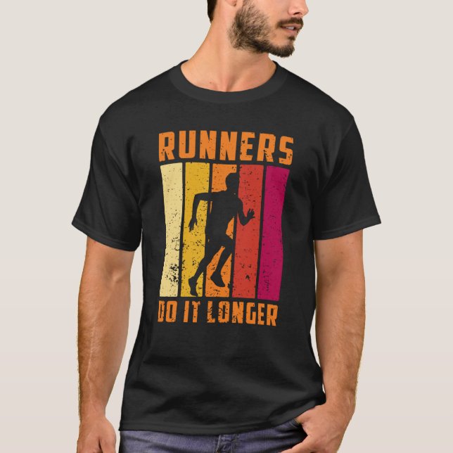 Runners Do Longer Running Sport Triathlon Marathon T-Shirt (Front)