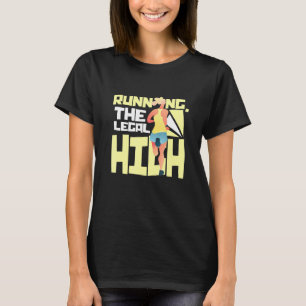 Running Apparel Running The Legal High Workout Clo T-Shirt