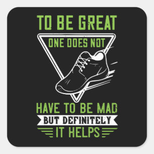Running - Be mad to be great Square Sticker
