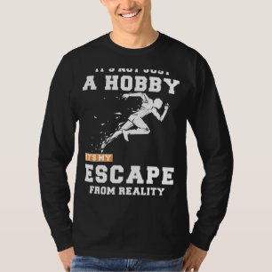 Running: Beyond a Hobby, Its My Reality Escape Tee