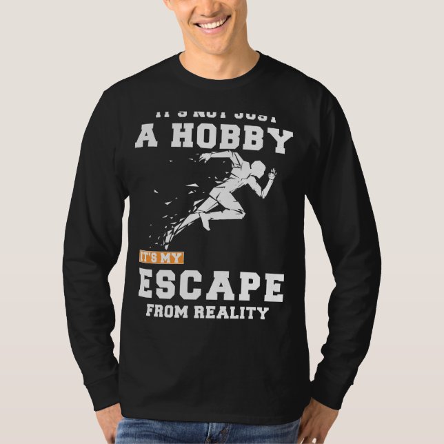 Running: Beyond a Hobby, Its My Reality Escape Tee (Front)