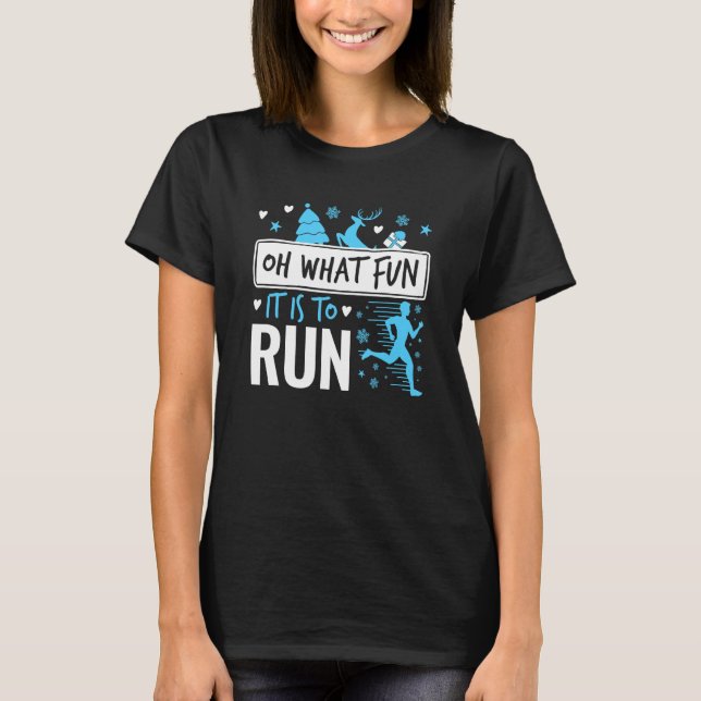Running Christmas Oh What Fun It Is to Run T-Shirt (Front)