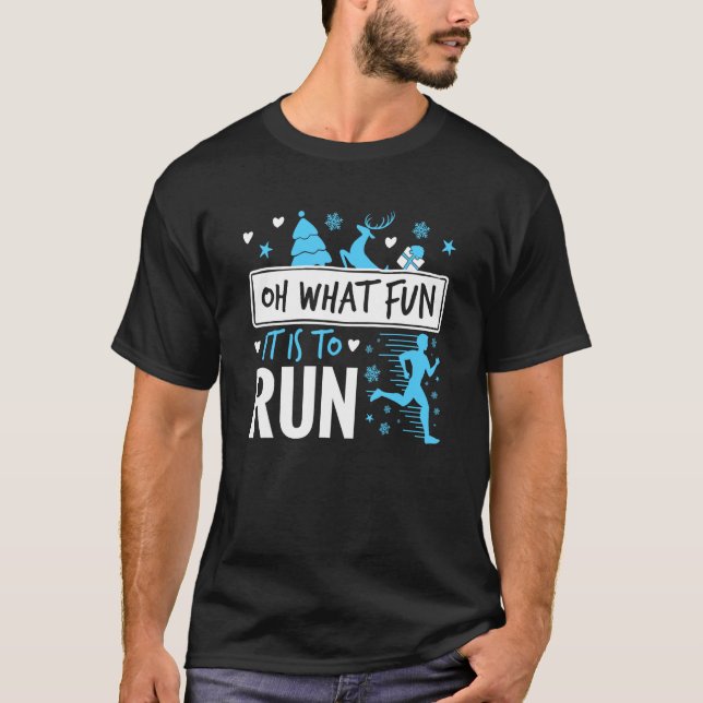 Running Christmas Oh What Fun It Is to Run T-Shirt (Front)