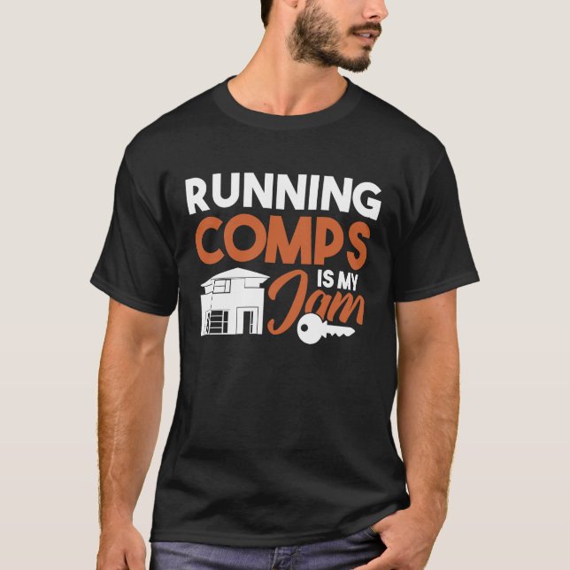 Running Comps is my Jam Realtor T-Shirt (Front)
