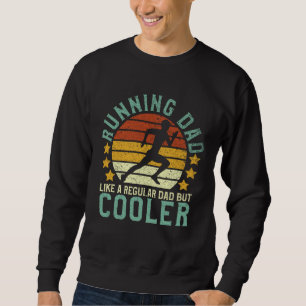 Running Dad Funny Marathon Runner Father's Day Gif Sweatshirt