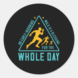 Running - Early morning walk is blessing Classic Round Sticker