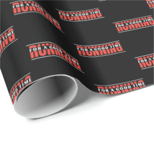 Running for A Good Time - Happy Runner Quote Wrapping Paper