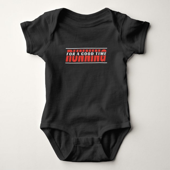 Running for A Good Time - Runner Mindset Baby Bodysuit (Front)