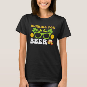 Running For Beer St Patricks Day Irish Run T-Shirt