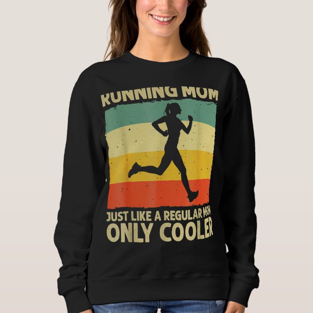 Running For Mum Marathoner Runner Coach Racing Mot Sweatshirt (Front)