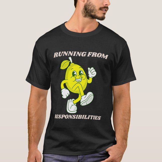 Running From Responsibilities T-Shirt – Funny Lemo (Front)