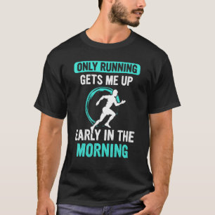 Running Gets Me Up Half Marathon Fitness Runner Gr T-Shirt