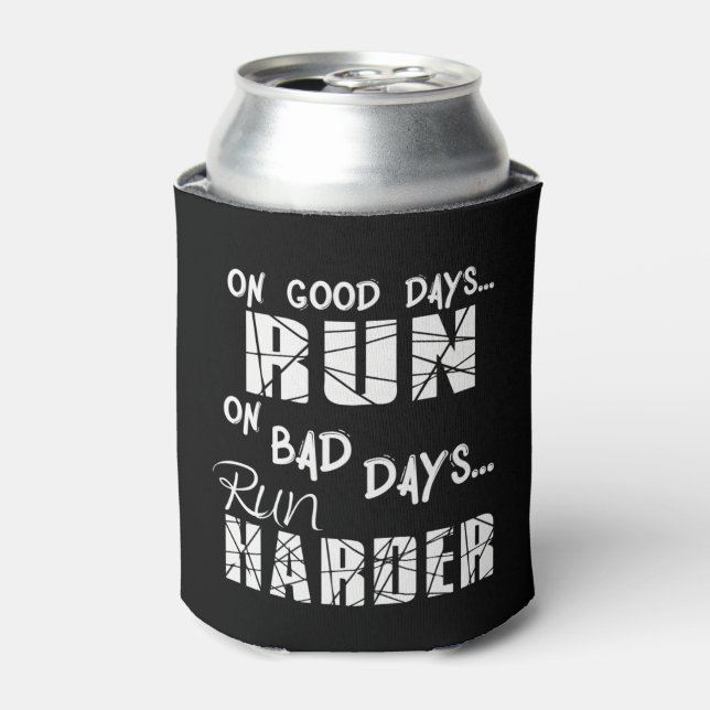 Running Good Days Run - Bad Days Run Harder Can Cooler (Can Front)