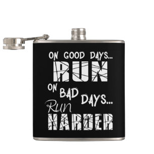 Running Good Days Run - Bad Days Run Harder Hip Flask