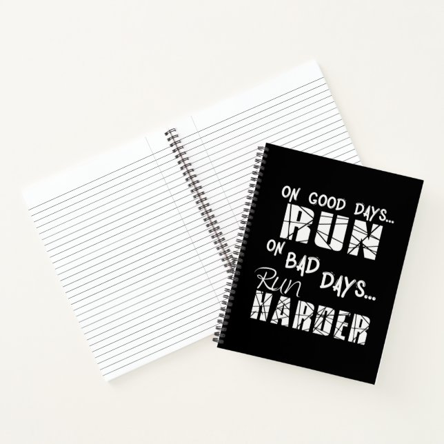 Running Good Days Run - Bad Days Run Harder Notebook (Inside)