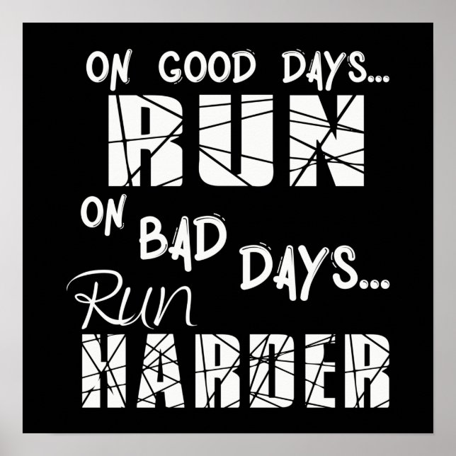 Running Good Days Run - Bad Days Run Harder Poster (Front)