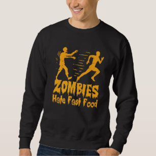 Running Halloween Zombies Hate Fast Food Sweatshirt