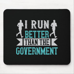 Running I run better than the government Mouse Pad
