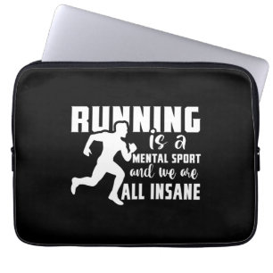 Running Is A Mental Sport And We Are All Insane Laptop Sleeve