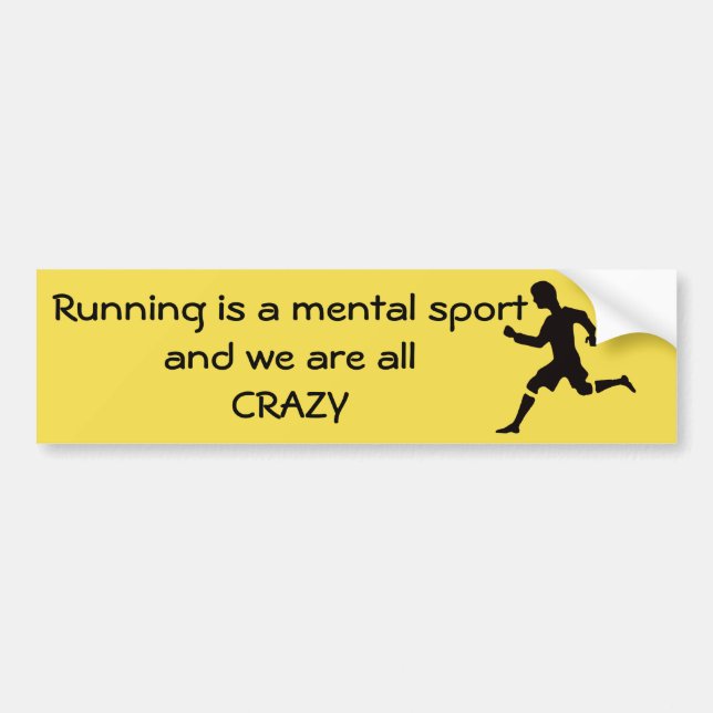 Running is a mental sport bumper sticker (Front)
