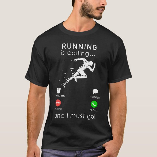 Running is calling and i must go mobile tee shirt (Front)