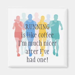 Running is Like Coffee Nicer after I've had one Magnet