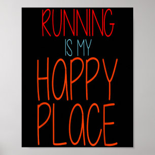 Running Is My Happy Place Funny Marathon Runner  Poster