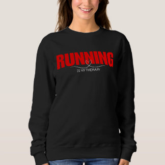 Running Is My Therapy Valentine's Day running gift Sweatshirt