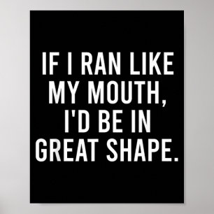 Running Joke For Adults If Ran Like Mouth Funny Poster