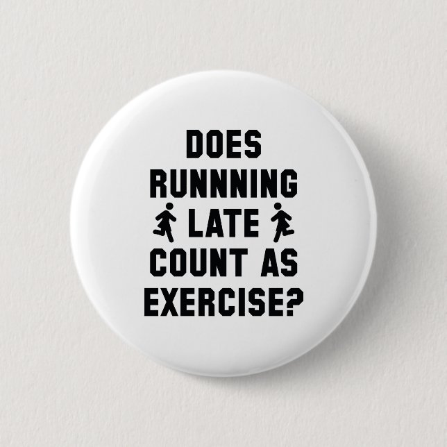 Running Late 6 Cm Round Badge (Front)