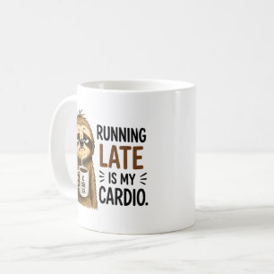 Running Late is my Cardio Coffee Mug
