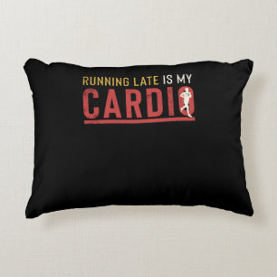 Running Late Is My Cardio Funny Motivational Decorative Cushion