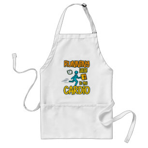 Running Late is My Cardio Standard Apron
