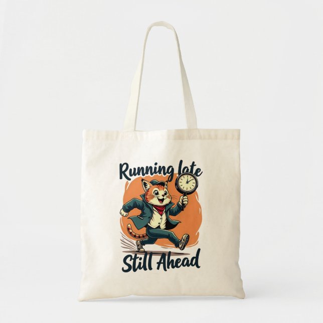 Running Late, Still Ahead Quirky Cat Funny Tote Bag (Front)