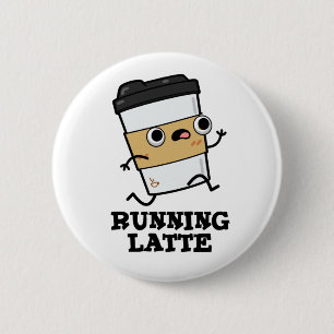 Running Latte Funny Coffee Pun 6 Cm Round Badge